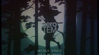 Grizzly Steelo - COLD BLOODED