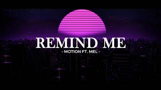 Motion - Remind Me (feat. MEL) [Official Lyric Video]