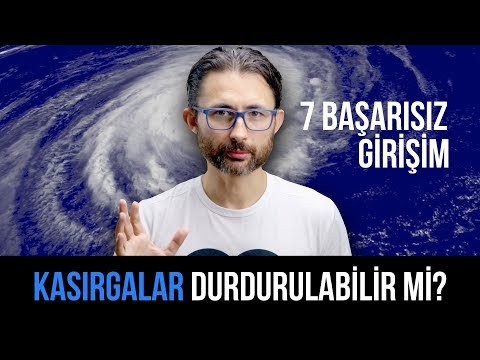 Kasırgalar durdurulabilir mi? 7 Başarısız Girişim