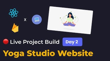 Live Project Build - Yoga Studio (React + Firebase) - Day 2 |React and Firebase tutorial |DoCoNation