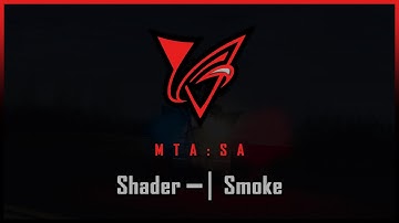 MTA:SA | Shader: Smoke [Showcase/Sale]