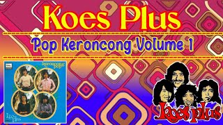 KOES PLUS - Pop Keroncong Volume 1 (Full Album)