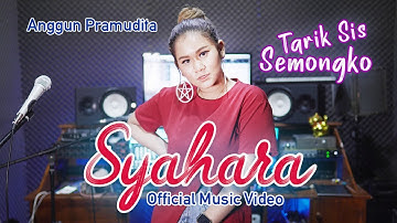 Tarik Sis Semongko - Syahara - Anggun Pramudita (Official Music Video)