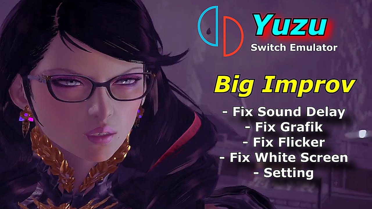 Yuzu Bayonetta 3 - Big Improv Fix Sound Delay & Grafik Bug (Review