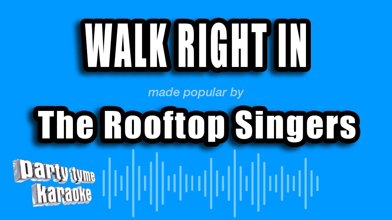 The Rooftop Singers - Walk Right In (Karaoke Version)