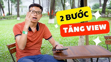 2 BƯỚC TĂNG VIEW YOUTUBE ĐƠN GIẢN