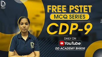 PSTET MCQ CDP Preparation Lecture - 9 | PSTET 2024 MCQ Questions | by DD Academy Bhikhi