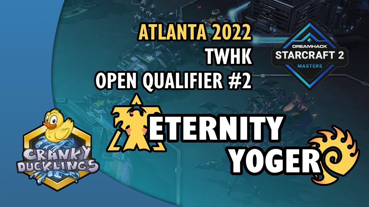 Eternity vs Yoger TvZ DH Masters Atlanta 2022 TW/HK Open