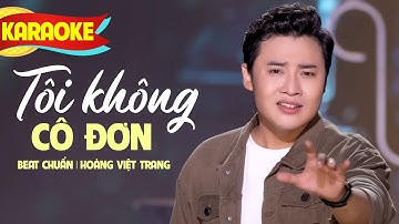 TÔI KHÔNG CÔ ĐƠN.