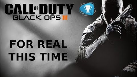 Call of Duty Black Ops 3 - For Real This Time Trophy - 35000 points Combat immersion Training