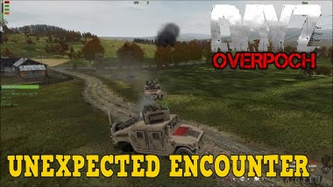 DayZ Overpoch - (Series 4) Part 19 - Unexpected Encounter