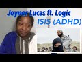 [REACTION] Joyner Lucas ft. Logic - ISIS (ADHD)