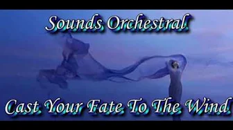 Sounds Orchestral Cast Your Fate To The Wind Sounds Orchestral Cast Your Fate To The Wind