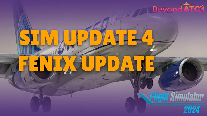 SIM UPDATE 4 AND FENIX UPDATE | MSFS | FLIGHT SIM 2024 | BEYONDATC