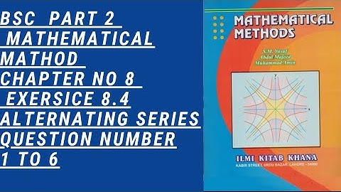 Bsc part 2 mathematical method chapter 8 exercise 8.4 Alternating test + question 1,2,3,4,5&6