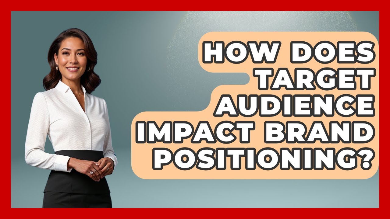 How Does Target Audience Impact Brand Positioning? - Modern Marketing Moves