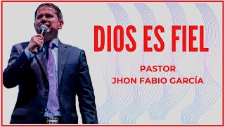 DIOS ES FIEL ::: Pastor Jhon Fabio García ::: IPUC ::: Predicas Pentecostales 2022