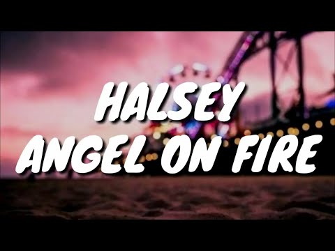 Halsey - Angel On Fire (Lyrics)