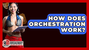 How Does Orchestration Work? - Broadway Behind The Curtain