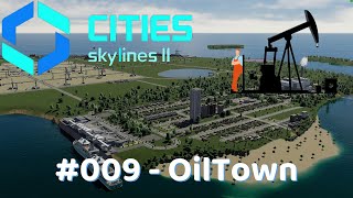 #09 - Cities Skylines 2 - City on Oil only - Ships Only - "Oil Town"