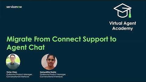 Virtual Agent Academy: Migrate from Connect Support to Agent Chat