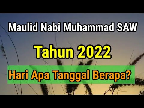 Maulid Nabi Muhammad SAW 2022 Hari Apa Tanggal Berapa?