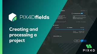 Creating and processing a project | PIX4Dfields Beginner Tutorials