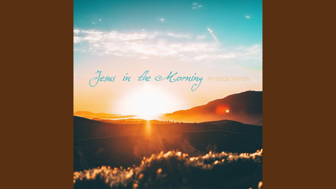 Jesus in the Morning