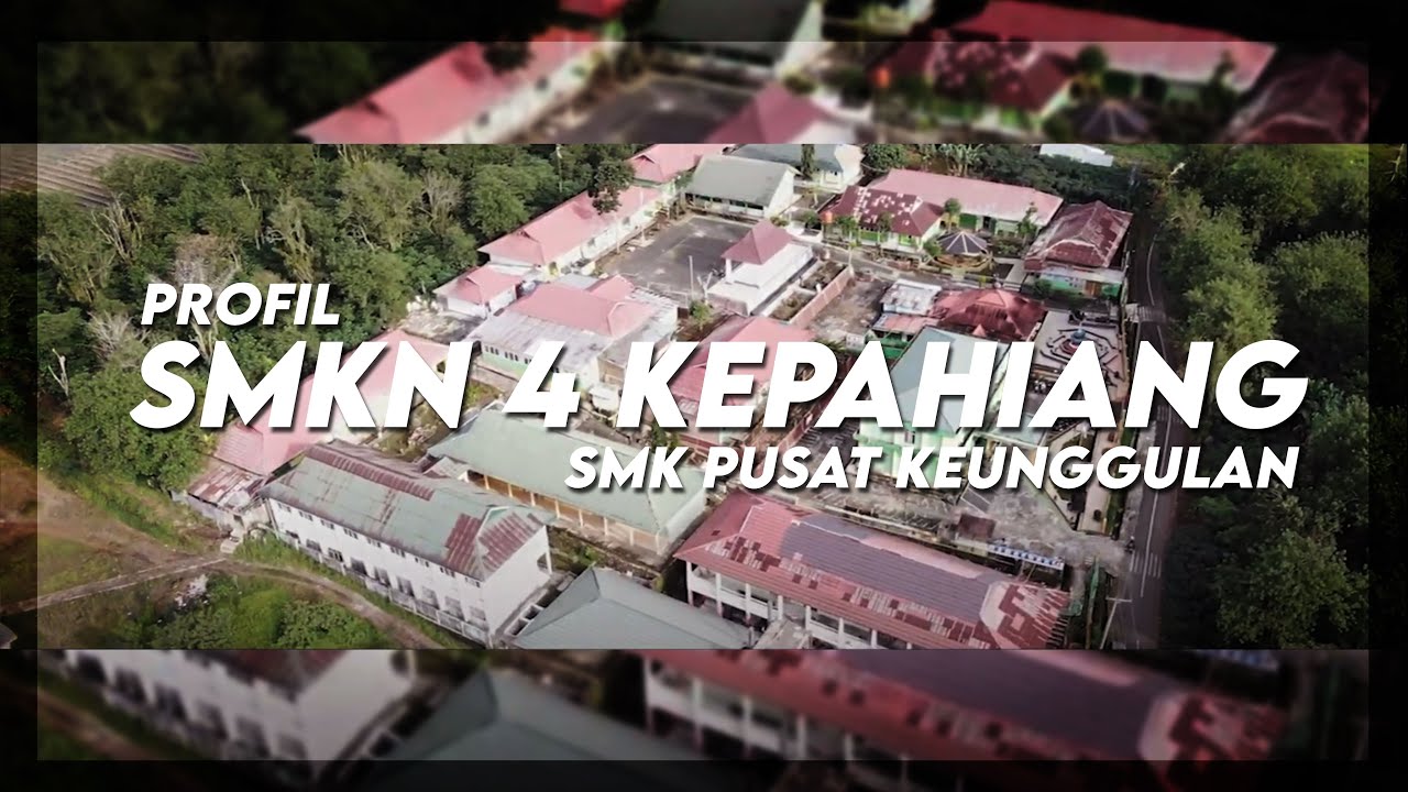 SMKN 4 KEPAHIANG - SMK PUSAT KEUNGGULAN - YouTube