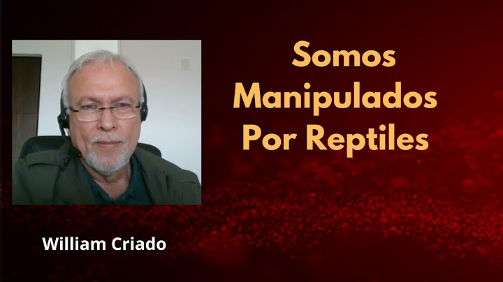 P64 Nos Manipulan Reptiles | William Criado