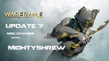 Warframe Update 7 - mod changes with MightyShrew