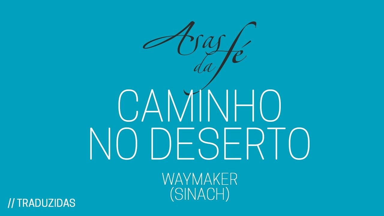 Faz o Caminho, Way Maker - Sinach (Caminho no Deserto)