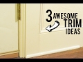 3 Awesome Baseboard Ideas!