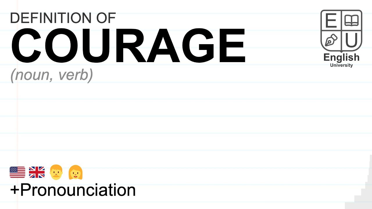 Courage Meaning Definition Pronunciation What Is Courage How To Say Courage Youtube
