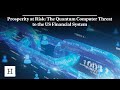 Prosperity at Risk: The Quantum Computer Threat to the US Financial System