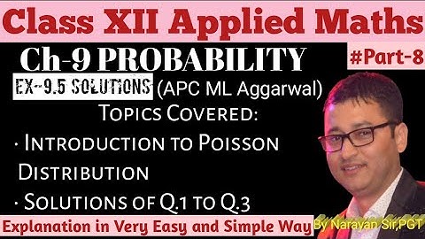 Ex-9.5 Solutions•Poisson Distribution• Ch-9 Probability• APC ML Aggarwal•CBSE XII Applied Maths
