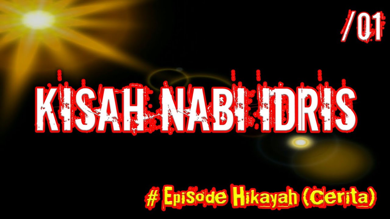 01 KISAH NABI IDRIS - Kajian Hikayah (Cerita) Oleh KH Yazid Bustomi (Pasuruan)
