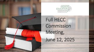 Full HECC Commission Meeting, June 12, 2025