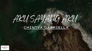 Download Lagu Chintya Gabriella - AKU SAYANG AKU (Lirik Lagu) 🎵 MP3