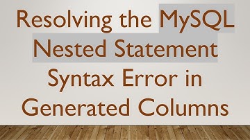 Resolving the MySQL Nested Statement Syntax Error in Generated Columns