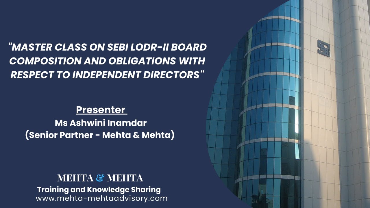Master Class on SEBI LODR-II Board Composition and Obligations with Respect to Independent Directors