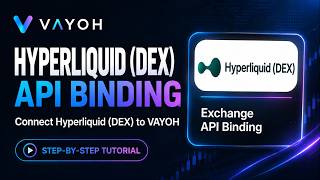 How to Connect Hyperliquid DEX API to VAYOH | Complete Step-by-Step Tutorial
