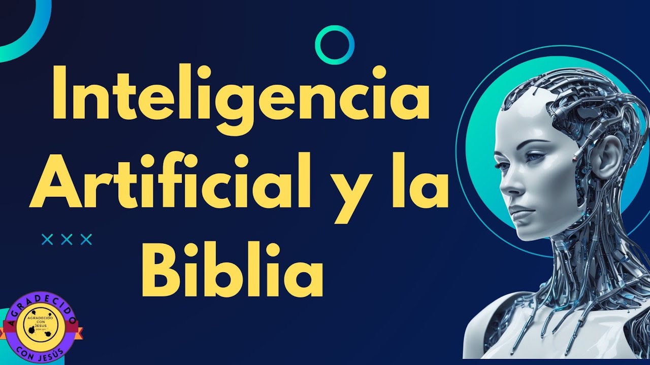 La Inteligencia Artificial y la BIBLIA ¿Sabiduría de Dios o peligro ...