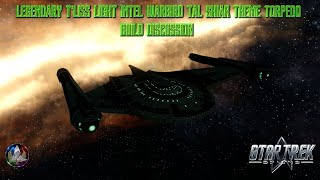 Star Trek Online - T'liss Legendary Light Intel Warbird Tal Shiar Themed Torpedo Build Discussion