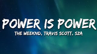 The Weeknd, Travis Scott, SZA - Power is Power (Lyrics)