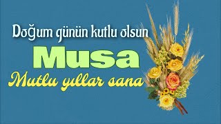 İyi ki doğdun Musa. Doğum günün kutlu olsun, mutlu yıllar sana. İsme özel doğum günü şarkısı Resimi