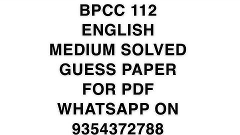 BPCC 112 ENGLISH MEDIUM SOLVED GUESS PAPER FOR PDF WHATSAPP ON 9354372788
