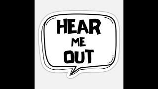 HEAR ME OUT EP8: Let's Catch Up