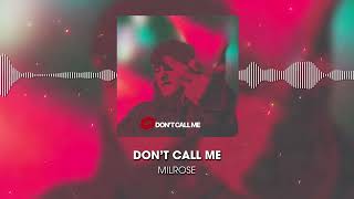 Milrose - “DON’T CALL ME” (Official Audio)