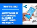 [289] Access to banking for crypto businesses like anchors & liquidity providers who deal in fiat.